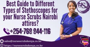 The Ultimate Guide to Different Types of Stethoscopes for Nurses Scrubs Nairobi attires