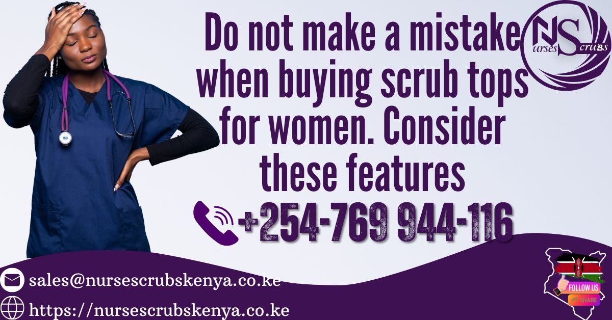 Do not make a mistake when buying scrub tops for women. Consider these features