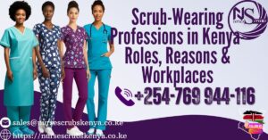 Scrub-Wearing Professions in Kenya-Roles, Reasons & Workplaces