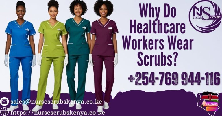 Why Do Healthcare Workers Wear Scrubs?